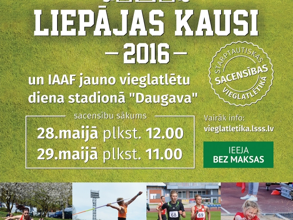 Starptautiskās sacensības Liepājas Kausi 2016 un IAAF jauno vieglatlētu diena jau pavisam drīz